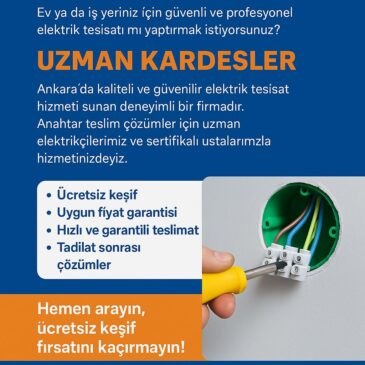 Ankara Elektrik Tesisatı Hizmeti | Uzman Kardeşler ile Güvenli ve Profesyonel Çözümler